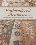 Embroidered Memories: 375 Embroidery Designs - 2 Alphabets - 13 Basic Stitches - For Crazy Quilts, Clothing, Accessories... - Paperback