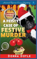 A Feisty Case of Festive Murder: Cozy Mystery Christmas Special - Paperback
