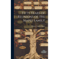 Fifty Years of Reunions of the Mapes Family - Hardcover