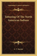 Tattooing of the North American Indians - Paperback