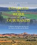 Establish the Work of Our Hands: A Memoir: Stories from the Grey and the Green to the Blue and the Brown - Paperback