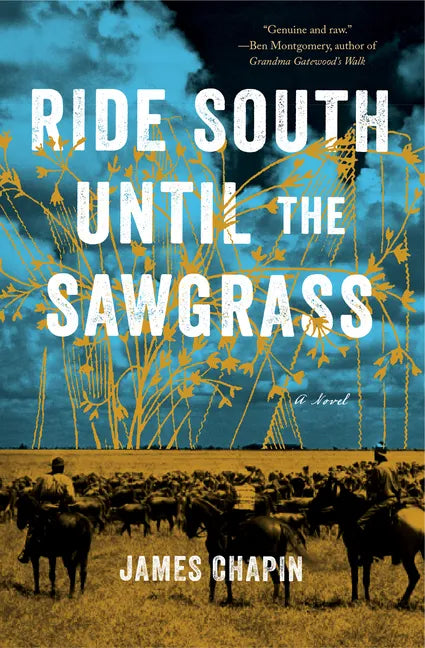Ride South Until the Sawgrass - Paperback