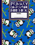 Primary Composition Notebook: Cute Panda with Bamboo Sticks Kindergarten Composition Notebook - Paperback