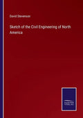 Sketch of the Civil Engineering of North America - Paperback