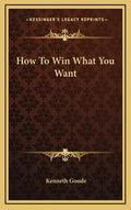 How to Win What You Want - Hardcover