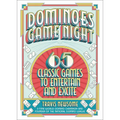 Dominoes Game Night: 65 Classic Games to Entertain and Excite - Hardcover