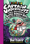 Captain Underpants and the Big, Bad Battle of the Bionic Booger Boy, Part 2: The Revenge of the Ridiculous Robo-Boogers: Color Edition (Captain Underp - Hardcover