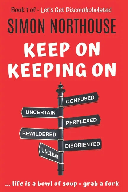 Discombobulated: Keep On Keeping On - The Best Of - Book 1 - Paperback