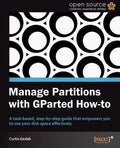 Manage Partitions with Gparted (How-To) - Paperback
