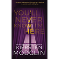 You'll Never Know I'm Here - Hardcover
