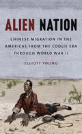 Alien Nation: Chinese Migration in the Americas from the Coolie Era through World War II - Paperback