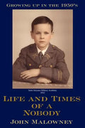 Life and Times of a Nobody: Growing up in the 1950's - Paperback