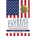 The Great Patriot Protest and Boycott Book: The Priceless List for Conservatives, Christians, Patriots, and 80+ Million Trump Warriors to Cancel "Canc - Paperback