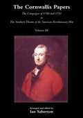 Cornwallis Papersthe Campaigns of 1780 and 1781 in the Southern Theatre of the American Revolutionary War Vol 3 - Paperback