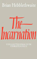The Incarnation: Collected Essays in Christology - Paperback