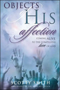 Objects of His Affection: Coming Alive to the Compelling Love of God - Paperback