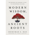 Modern Wisdom, Ancient Roots: The Movers and Shakers' Guide to Unstoppable Success - Paperback