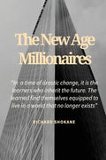 The New Age Millionaires: Believe that you will succeed, getting a job should be temporary, how to deal with fear - Paperback