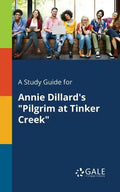A Study Guide for Annie Dillard's "Pilgrim at Tinker Creek" - Paperback