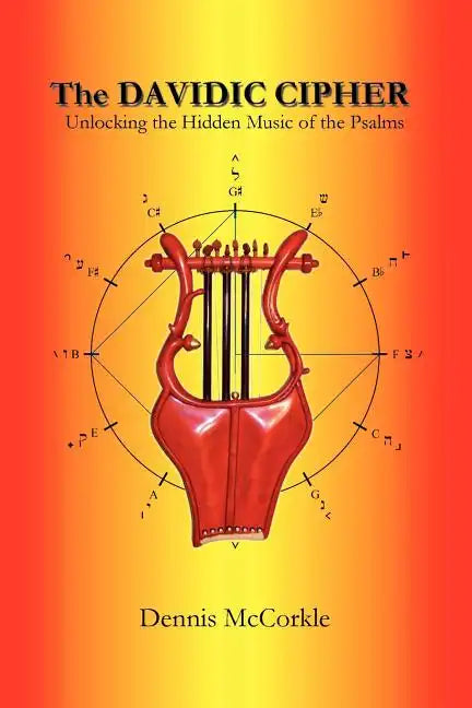 The Davidic Cipher: Unlocking the Music of the Psalms - Paperback