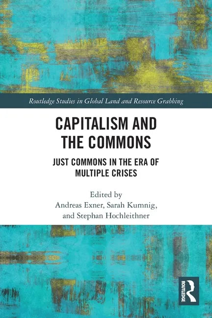 Capitalism and the Commons: Just Commons in the Era of Multiple Crises - Paperback