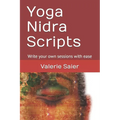 Yoga Nidra Scripts: Write your own sessions with ease - Paperback