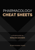 Pharmacology Cheat Sheets: A Study Guide for Physician Assistants - Paperback