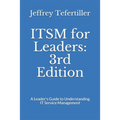 ITSM for Leaders: 3rd Edition: A Leader's Guide to Understanding IT Service Management - Paperback