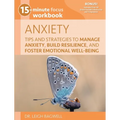 15-Minute Focus: Anxiety Workbook: Tips and Strategies to Manage Anxiety, Build Resilience, and Foster Emotional Well-Being - Paperback