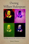 Owning William Shakespeare: The King's Men and Their Intellectual Property - Paperback
