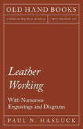 Leather Working - With Numerous Engravings and Diagrams - Paperback