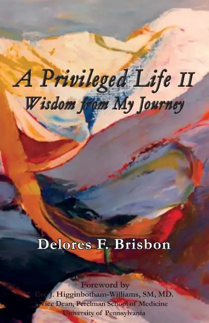 A Privileged Life II: Wisdom from My Journey - Paperback