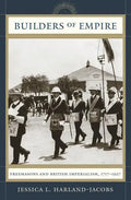 Builders of Empire: Freemasons and British Imperialism, 1717-1927 - Paperback