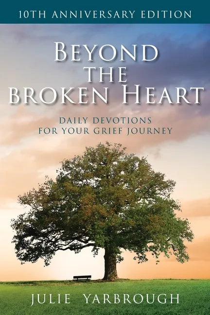 Beyond the Broken Heart: Daily Devotions for Your Grief Journey - Paperback