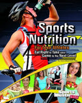 Sports Nutrition for Teen Athletes: Eat Right to Take Your Game to the Next Level - Paperback