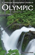 A Landscape Photographer's Guide to Olympic National Park - Paperback