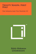 Trinity Season, First Half: The Sermon And The Propers V3 - Paperback
