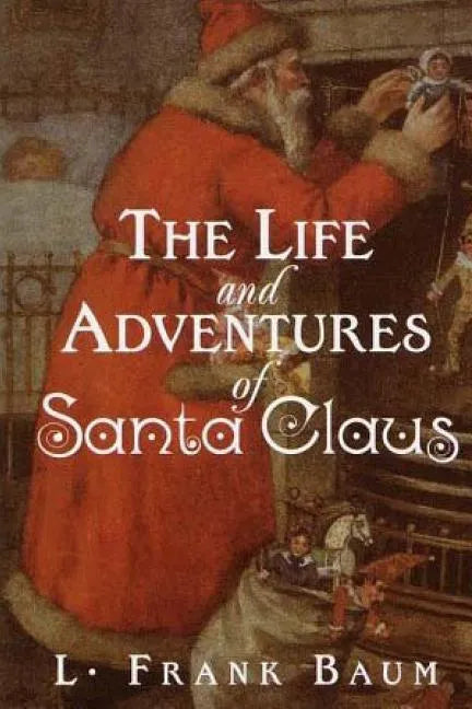 The Life and Adventures of Santa Claus - Paperback