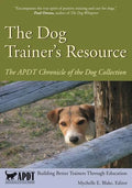 The Dog Trainer's Resource - APDT Chronicle of the Dog Collection - Paperback