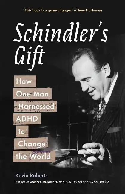 Schindler's Gift: How One Man Harnessed ADHD to Change the World - Paperback