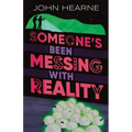 Someone's Been Messing with Reality - Paperback