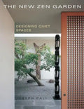 The New Zen Garden: Designing Quiet Spaces - Paperback