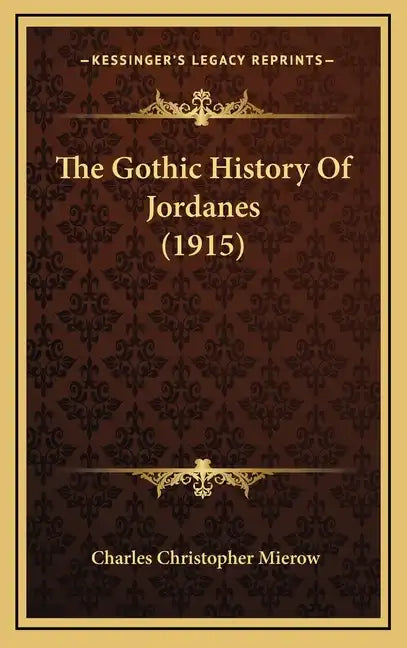 The Gothic History Of Jordanes (1915) - Hardcover