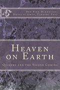 Heaven on Earth: Quakers and the Second Coming - Paperback