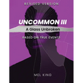Uncommon - Vol III: A Glass Unbroken (Revised Version) - Paperback