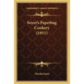 Soyer's Paperbag Cookery (1911) - Paperback