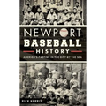Newport Baseball History: America's Pastime in the City by the Sea - Hardcover