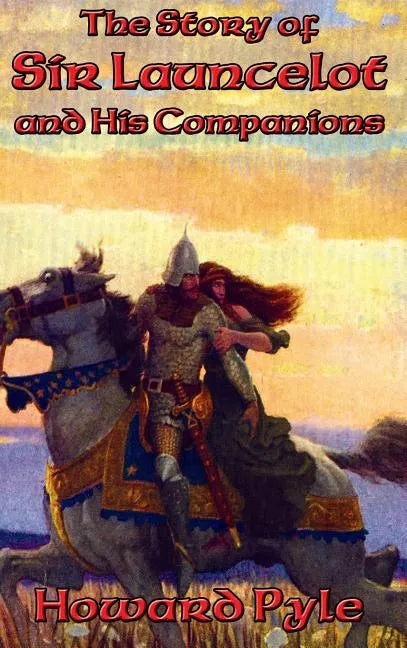 The Story of Sir Launcelot and His Companions - Hardcover