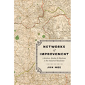 Networks of Improvement: Literature, Bodies, and Machines in the Industrial Revolution - Paperback