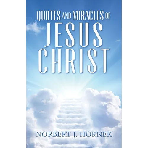 Quotes and Miracles of Jesus Christ - Paperback